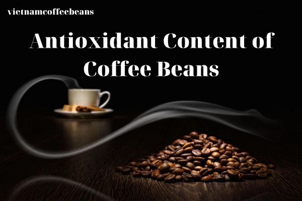 Antioxidant Content of Coffee Beans