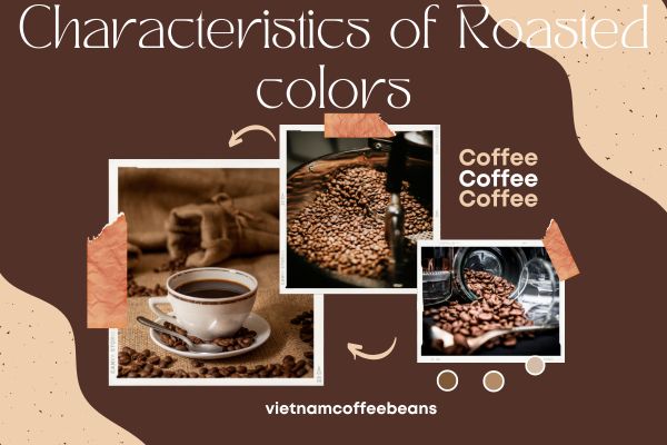 Characteristics of Roasted colors