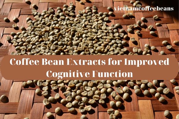 Coffee Bean Extracts for Improved Cognitive Function