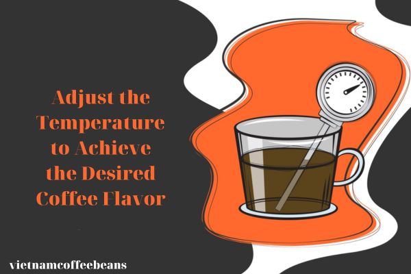 Temperature to Achieve the Desired Coffee Flavor