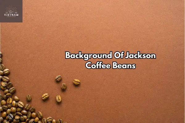 Background Of Jackson Coffee Beans